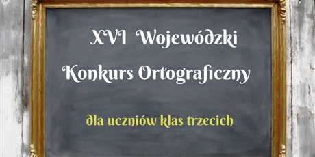 Wyniki XVI Wojewódzkiego Konkursu Ortograficznego dla uczniów klas trzecich SP