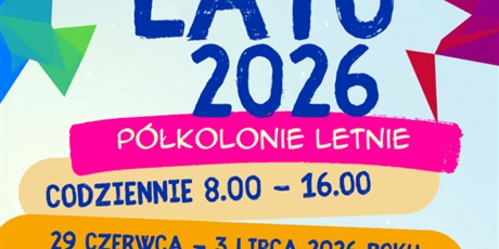 Powiększ grafikę: zapraszamy-na-letnie-polkolonie-699392.jpg