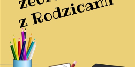 Powiększ grafikę: zebrania-z-rodzicami-708997.jpg